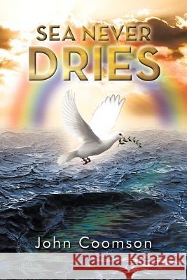 Sea Never Dries John Coomson 9781477242278 Authorhouse