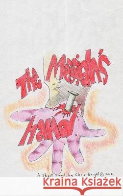 The Messiah's Hand Chris Knight 9781477243459