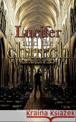 Lucifer and the Church Tsholofelo Mosala 9781477243466 Authorhouse