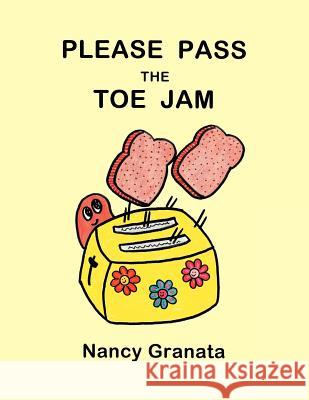 Please Pass the Toe Jam Nancy Granata 9781477243701