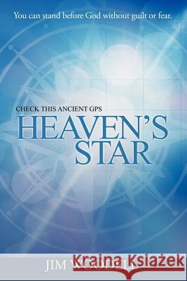 Heaven's Star: Check This Ancient GPS Woodell, Jim 9781477244302 Authorhouse