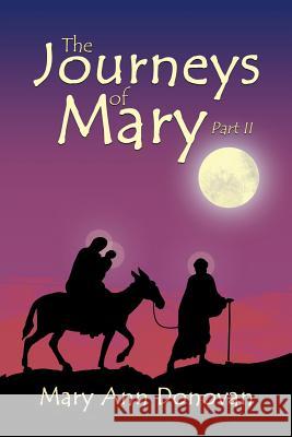 The Journeys of Mary: Part II Donovan, Mary Ann 9781477244784