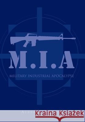 M.I.a: Military Industrial Apocalypse Trevin, Alberto 9781477245590