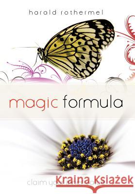 Magic Formula: Claim Your Inner Value Rothermel, Harald 9781477246214