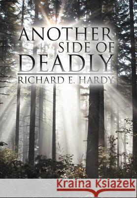 Another Side Of Deadly Hardy, Richard E. 9781477248386