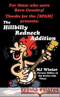 Thanks for the [Spam]: The Hillbilly Redneck Addition Winter, Mary Jane 9781477248867 Authorhouse