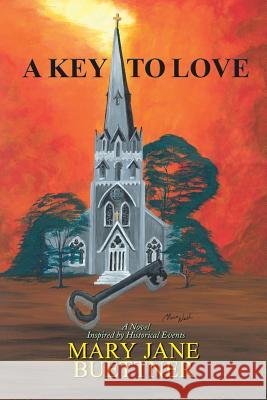 A Key to Love Buettner, Mary Jane 9781477249048 Authorhouse