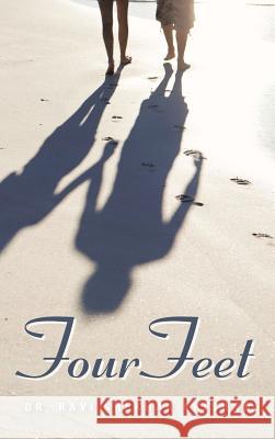 Four Feet Dr Ravi Shekhar Krishna 9781477251027 Authorhouse