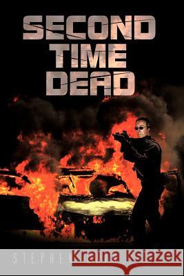 Second Time Dead Stephen Cain 9781477251317 Authorhouse