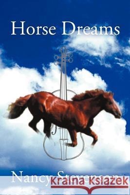 Horse Dreams Nancy Stevenson 9781477254813 Authorhouse