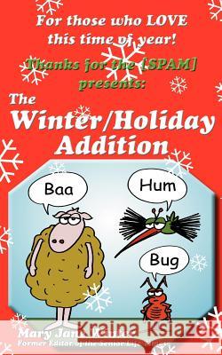 Thanks for the [Spam]: The Winter/Holiday Addition Winter, Mary Jane 9781477255070 Authorhouse