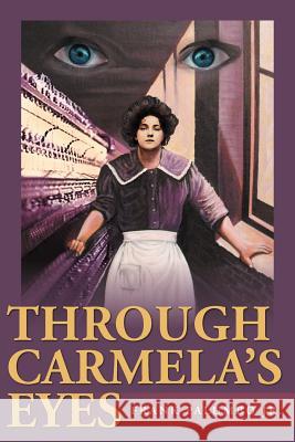 Through Carmela's Eyes Frank Palumb 9781477255124 Authorhouse