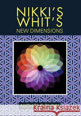 Nikki's Whit's: New Dimentions Flink, Nichole 9781477256602