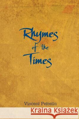 RHYMES of the TIMES Petrella, Vincent 9781477257722