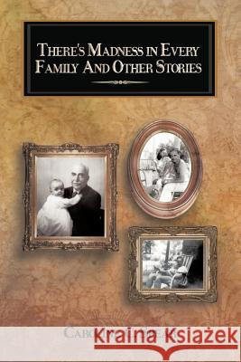 There's Madness in Every Family and Other Stories Caroline C. Spear 9781477260753 Authorhouse