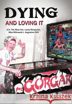 Dying And Loving It Augustine, Lama Milkweed L. 9781477262528 Authorhouse