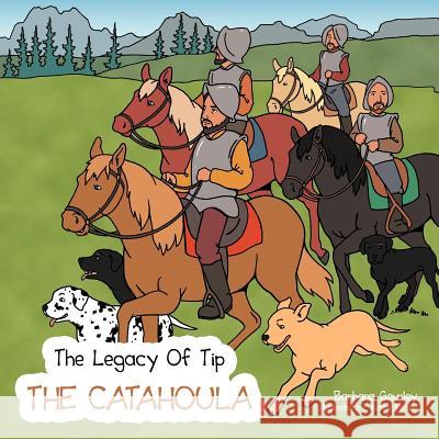 The Legacy Of Tip: The Catahoula Gourley, Barbara 9781477263372