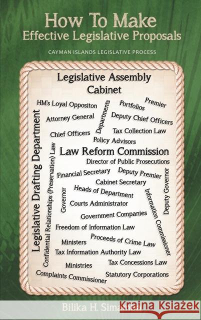 How to Make Effective Legislative Proposals: Cayman Islands Legislative Process Simamba, Bilika H. 9781477263747 Authorhouse