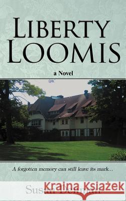 Liberty Loomis Susan Denman 9781477264027 Authorhouse