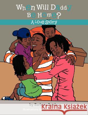 When Will Daddy Be Home? Barbara Swaby 9781477264393 Authorhouse