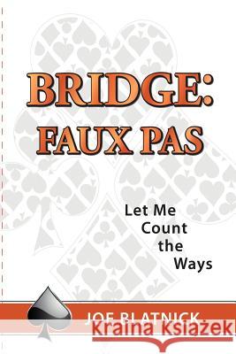 Bridge: Faux Pas: Let Me Count the Ways Blatnick, Joe 9781477265093 Authorhouse