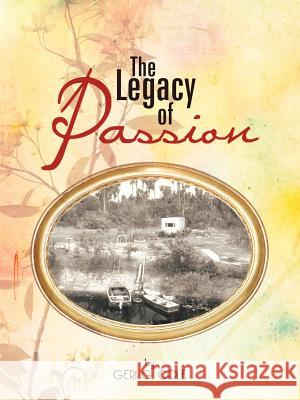 The Legacy of Passion Geri G. Cole 9781477265338