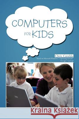 Computers For Kids Cataldo, Chris 9781477266595