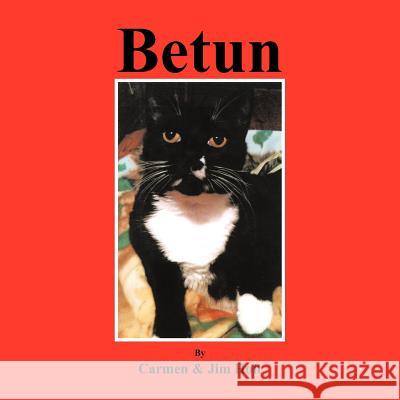 Betun: The Story of a Rascalero as Told by his Companeros Holt, Carmen &. Jim 9781477266656 Authorhouse
