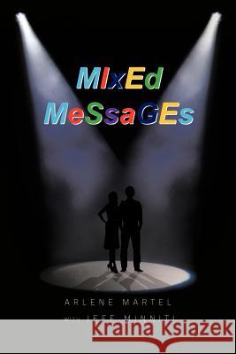 Mixed Messages Arlene Martel Jeff Minniti 9781477266724