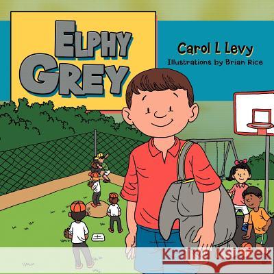 Elphy Grey Carol L. Levy 9781477266878