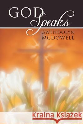 God Speaks Gwendolyn McDowell 9781477268254