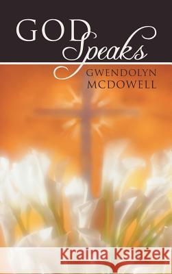 God Speaks Gwendolyn McDowell 9781477268261