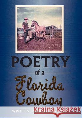 Poetry of a Florida Cowboy David Carlton 9781477268568 Authorhouse