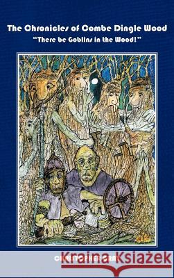 There Be Goblins in the Wood! Gray, Christopher 9781477269947 Authorhouse