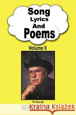 Song Lyrics And Poems: Volume II Hill, Herthey 9781477271131 Authorhouse