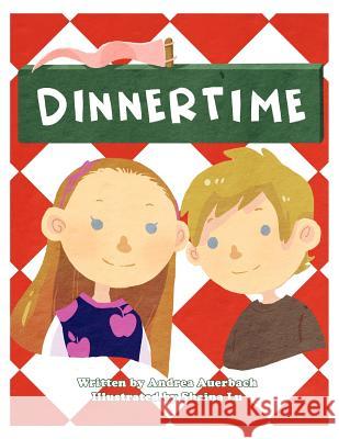 Dinnertime Andrea Auerbach 9781477271698