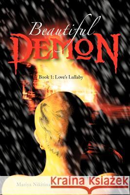 Beautiful Demon: Book 1: Love's Lullaby Nikitina, Mariya 9781477272718