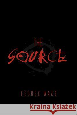 The Source George Waas 9781477273852 Authorhouse