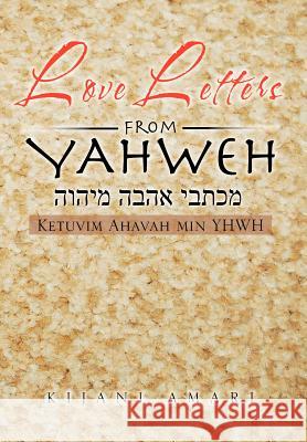 Love Letters from YAHWEH: Ketuvim Ahavah min YHWH Amari, Kijani 9781477274842