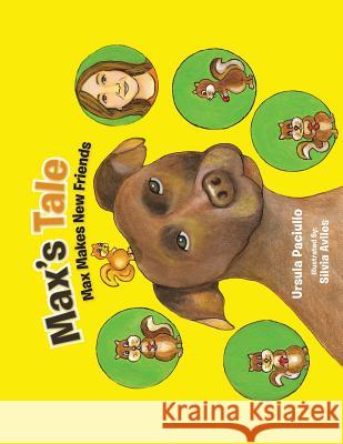 Max's Tale: Max Makes New Friends Paciullo, Ursula 9781477278611 Authorhouse