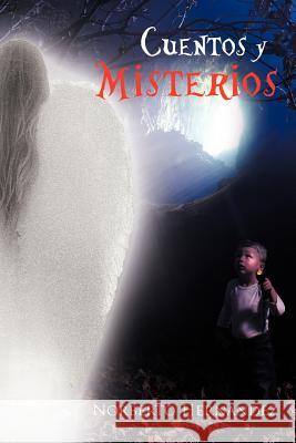 Cuentos y Misterios Hernandez, Norberto 9781477281239 Authorhouse