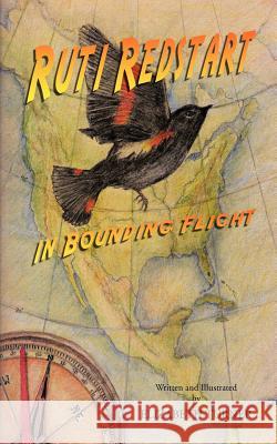 Ruti Redstart: In Bounding Flight Turner, Elizabeth 9781477281437 Authorhouse