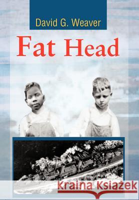 Fat Head David G. Weaver 9781477283370