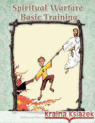 Spiritual Warfare Basic Training Michael Mudge 9781477285398 Authorhouse