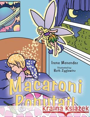 Macaroni Ponytail Irene Menendez 9781477285893 Authorhouse