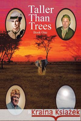 Taller Than Trees Roger Young 9781477286555 Authorhouse
