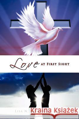 Love at First Sight Lisa N. Aldridg 9781477287279 Authorhouse