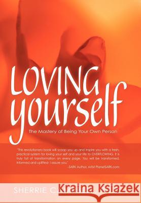 Loving Yourself: The Mastery of Being Your Own Person Campbell Ph. D., Sherrie 9781477289334 Authorhouse