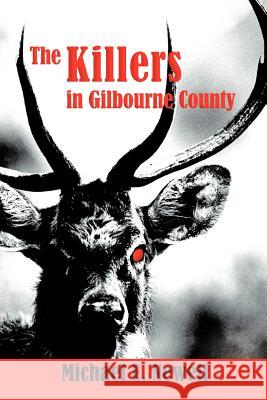 The Killers in Gilbourne County Michael E. Newell 9781477291399