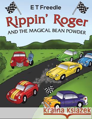 Rippin' Roger and the Magical Bean Powder E. T. Freedle 9781477292525